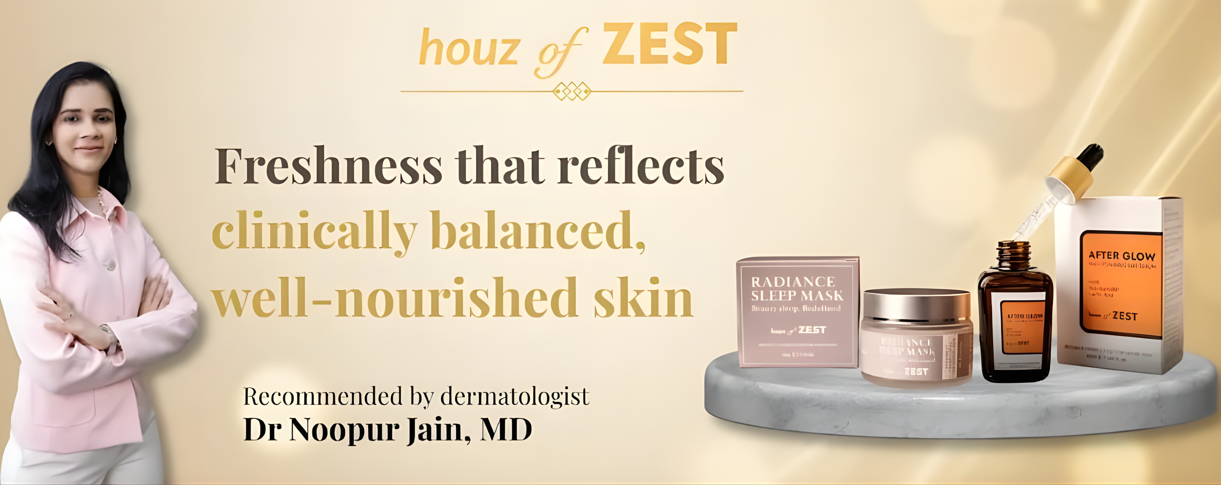 Houz of Zest skincare, recommended by dermatologist Dr. Noopur Jain, MD — Radiance Sleep Mask and Afterglow Day Serum