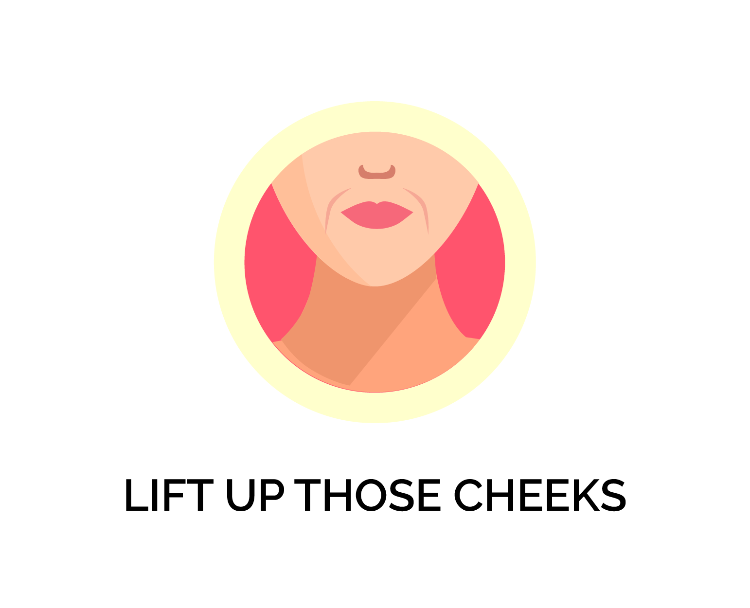 Lift Up Those cheeks